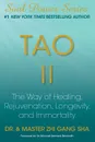 Tao II. The Way of Healing, Rejuvenation, Longevity, and Immortality - Zhi Gang Sha