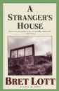 A Stranger's House - Bret Lott