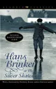 Hans Brinker, Or, the Silver Skates - Mary Mapes Dodge