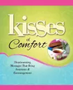 Kisses of Comfort. Heartwarming Messages That Bring Assurance & Encou - Howard Books