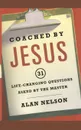 Coached by Jesus. 31 Lifechanging Questions Asked by the Master - Alan Nelson