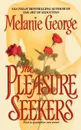 The Pleasure Seekers - Melanie George