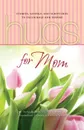 Hugs for Mom. Stories, Sayings, and Scriptures to Encourage and Inspire - John William Smith