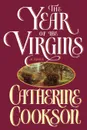 Year of the Virgins - Catherine Cookson