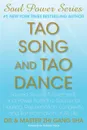 Tao Song and Tao Dance. Sacred Sound, Movement, and Power from the Source for Healing, Rejuvenation, Longevity, and Transformation of All Life - Zhi Gang Sha