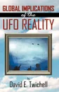 Global Implications of the UFO Reality - David E. Twichell