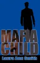 Mafia Child - Laura Ann Smith