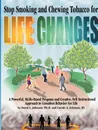 Stop Smoking and Chewing Tobacco for Life Changes - David L. Johnson, Carole A. Johnson