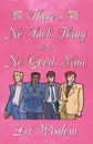 There's No Such Thing as a No Good Man - Liz Wisdom