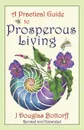 A Practical Guide to Prosperous Living - J. Douglas Bottorff