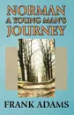 Norman. A Young Man's Journey - Frank Adams