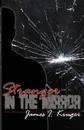 Stranger in the Mirror - James I. Kruger