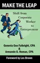 Make the Leap. Shift from Corporate Worker to Entrepreneur - CPA Genevia Gee Fulbright, CPA Armando G. Roman