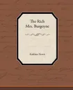 The Rich Mrs Burgoyne - Kathleen Norris