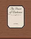 The Power of Darkness - Leo Nikolayevich Tolstoy