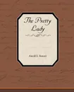 The Pretty Lady - Arnold E. Bennett