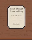 Travels Through France and Italy - Tobias Smollett