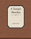 A Tramp S Sketches - Stephen Graham