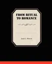 From Ritual to Romance - Jessie L. Weston