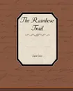 The Rainbow Trail - Zane Grey
