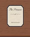 The Princess - Alfred Lord Tennyson