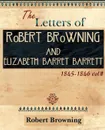 The Letters of Robert Browning and Elizabeth Barret Barrett 1845-1846 Vol II (1899) - Robert Browning, Elizabeth Barrett