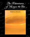 The Adventures of Maya the Bee - Bonsels Waldemar Bonsels, Waldemar Bonsels