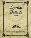 Lyrical Ballads 1798 - And Coleridge Wordsworth and Coleridge, William Wordsworth, Wordsworth and Coleridge