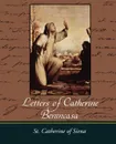 Letters of Catherine Benincasa - Catherine Of Sien St Catherine of Siena, St Catherine of Siena