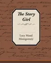 The Story Girl - Lucy Maud Montgomery