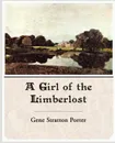 A Girl of the Limberlost - Gene Stratton Porter
