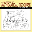 A Handbook of Mathematical Discourse - Charles Wells