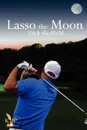 Lasso the Moon - Dick Sheffield