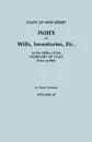 State of New Jersey. Index of Wills, Inventories, Etc., in the Office of the Secretary of State Prior to 1901. In Three Volumes. Volume III - New Jersey
