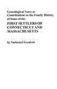 Genealogical Notes or Contributions to the Family History of Some of the First Settlers of Connecticut and Masschusetts - Nathaniel Goodwin