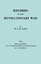 Records of the Revolutionary War. Reprint of the Third Edition 1894, with Index to Saffell's List of Virginia Soldiers in the Revolution, by J.T. McAl - William T. Saffell, W. T. R. Saffell