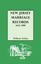 New Jersey Marriage Records, 1665-1800 - William Nelson