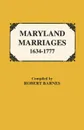 Maryland Marriages 1634-1777 - Robert William Barnes