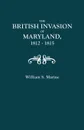 The British Invasion of Maryland, 1812-1815 - William Matthew Marine