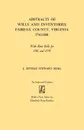 Abstracts of Wills and Inventories, Fairfax County, Virginia, 1742-1801. With Rent Rolls for 1761 and 1774 - J. Estelle Stewart King