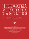 Tidewater Virginia Families. The Families of Bell, Binford, Bonner, Butler, Campbell, Cheadle, Chiles, Clements, Cotton, Dejarnette(att), Dumas, Ellyson, Fishback, Fleming, Hamlin, Hampton, Harnison, Farris, Haynie, Hurt, Hutcheson, Lee, Mosby, Mu... - Virginia Lee Hutcheson Davis