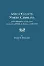Anson County, North Carolina. Deed Abstracts, 1749-1766; Abstracts of Wills & Estates, 1749-1795 - Brent Holcomb