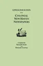 Genealogical Data from Colonial New Haven Newspapers - Kenneth Scott, Rosanne Conway