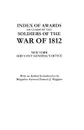 Index of Awards on Claims of the Soldiers of the War of 1812 - Adjutant General's Office New York