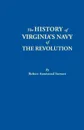 The History of Virginia's Navy of the Revolution - Robert Armistead Stewart