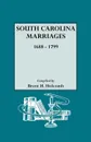 South Carolina Marriages, 1688-1799 - Brent Holcomb