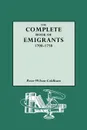 Complete Book of Emigrants, 1700-1750 - Peter Wilson Coldham