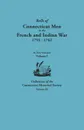 Rolls of Connecticut Men in the French and Indian War, 1755-1762. in Two Volumes. Volume I Collections of the Connecticut Historical Society, Volume I - Connecticut Historical Society