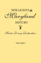 Side-Lights on Maryland History, with Sketches of Early Maryland Families. In Two Volumes. Volume I - Hester Dorsey Richardson