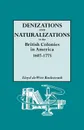 Denizations and Naturalizations in the British Colonies in America, 1607-1775 - Lloyd DeWitt Bockstruck